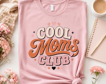 Cool Moms Club Shirt, Funny Mom T-Shirt, Retro Mom Shirt, Cute Mama Tee, Mothers Day Gift, Gift for Mom, Cool Mom Graphic Tee