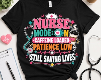 Funny Nurse Shirt, Nurse Mode On Tee, Caffeine Loaded Nurse Gift, RN Shirt, Nursing Student Gift, Healthcare Worker T-Shirt