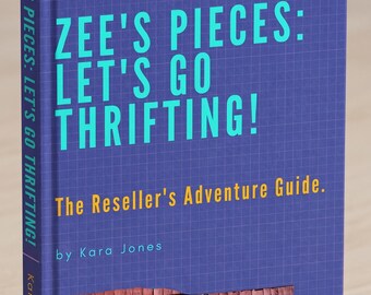 May include: A book titled "ZEE'S PIECES: LET'S GO THRIFTING!" with a blue cover and grid pattern. The text is in turquoise and yellow, with the author's name at the bottom. A "THRIFT SHOP" sign is also visible.