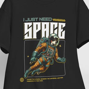 Astronaut Graphic Unisex Tee - I Just Need Space, Cool Astronaut Shirt, Gift for Space Lovers, Outer Space Apparel, Fun Graphic Tee