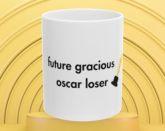 Future Gracious Oscar Loser Ceramic Mug | Academy Award Nominee, It's an Honor to Be Nominated