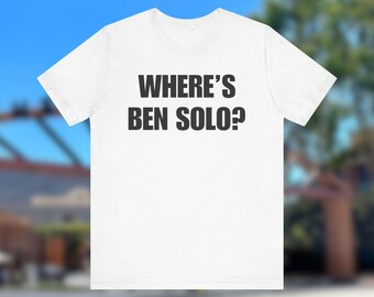 Where's Ben Solo? Question Tee | The Hunt For Ben Solo Fan Campaign