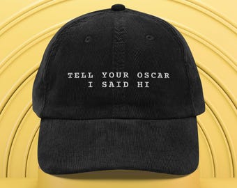 Tell Your Oscar I Said Hi Embroidered Cap | Vintage Corduroy Cap
