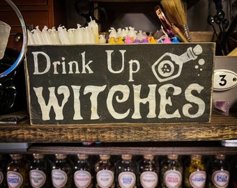 Drink Up Witches Magic Quote, Solid Wood and Paint, quality solid wood and paint, hand crafted in the U.S.A.