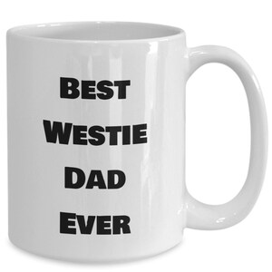 Best westie dad ever mug....double sided