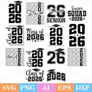 May include: A selection of black and white graphics featuring the numbers "2026" and the word "Senior" in diverse fonts. Some designs incorporate graduation caps and the phrase "Class of 2026". File type abbreviations are at the bottom.
