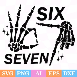 May include: Black and white graphic featuring skeleton hands forming the numbers six and seven. The word "SIX" is above a skeleton hand making an "okay" gesture. The word "SEVEN" is below a skeleton hand pointing down. Sparkle graphics are included.
