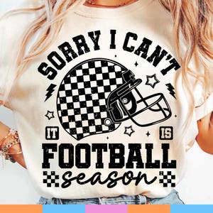 Sorry I Can't It Is Football Season PNG Trendy Football shirt Funny Football Mom Png Retro Checker Football design Trendy Football
