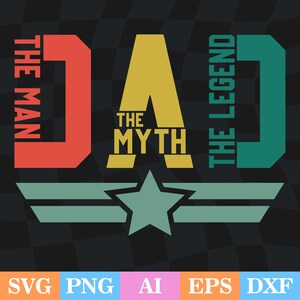 The Man The Myth The Legend SVG, Dad Svg, Father Svg, Father’s Day Svg, Dad Quote Svg, Dad Svg Designs, Best Dad Ever Svg, Daddy Svg PNG