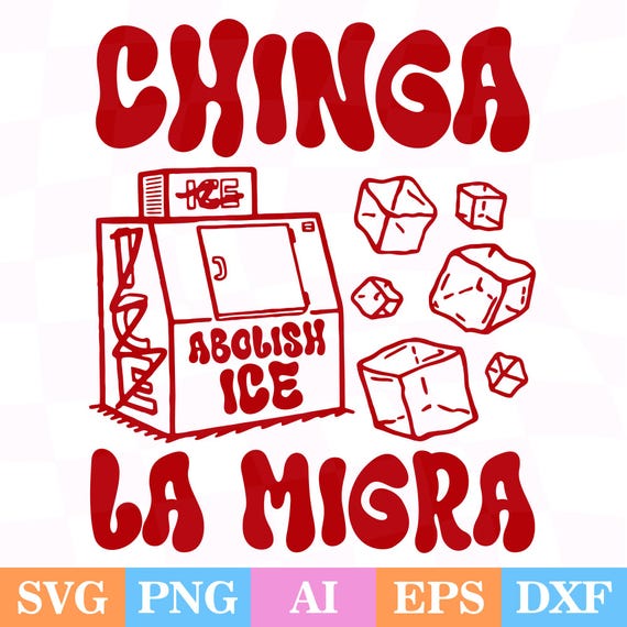 Chinga La Migra Svg, Abolish Ice No Human Is Illegal svg, End Ice png, Liberal png, Immigrant Human Rights Digital, Political Digital File