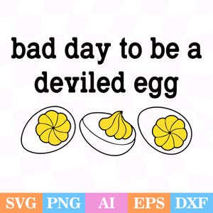 Può includere: Design grafico con la frase "bad day to be a deviled egg" sopra tre illustrazioni di uova alla diavola. Le uova hanno un contorno bianco e ripieno giallo. Sotto sono mostrate le icone dei tipi di file.