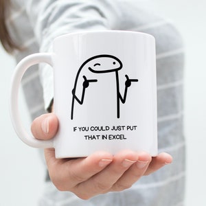 Corporate world If You Could Just Put That in Excel, Funny Corporate Finance Gifts