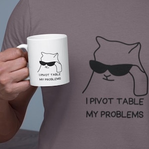 I Pivot Table My Problems Mug | Funny Excel Gift | Data Analyst Coffee Cup | Accountant Coworker Birthday Gift | Office Humor Mug