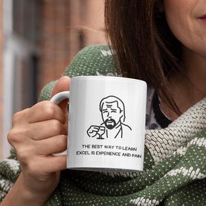 Corporate world The best way to learn Excel is experience and pain Excel, Funny Corporate Finance Gifts,Excel Learning Survival Kit Mug
