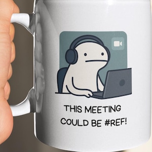 This Meeting Could Be a Ref Error Mug | Funny Remote Work Gift | Office Humor Cup | WFH Coworker Birthday Gift