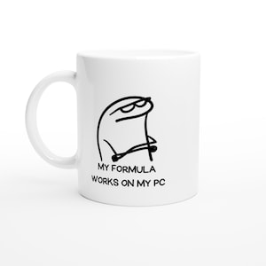 Taza "Mi fórmula funciona en mi PC" | Taza divertida con humor tecnológico para la oficina | Regalo para compañeros de trabajo de TI | Taza de cumpleaños para desarrolladores | Regalo con humor laboral