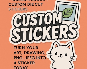 CUSTOM STICKERS, Custom Logos, Custom Die Cut Stickers, Turn your art, drawing, Png, Jpeg Into a Sticker Today