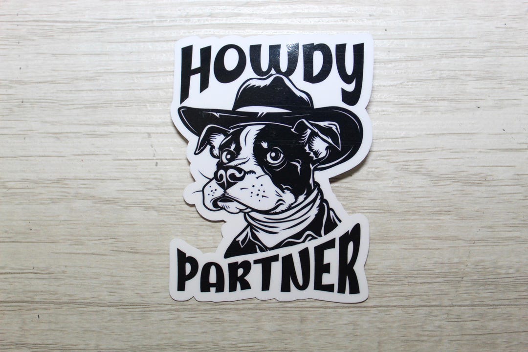 Howdy Partner Dog Sticker, Funny Western Sticker, Cowgirl Sticker ...