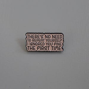 I ignored you the first time, funny enamel pin, funny, enamel pins, silly pins, dog pins, lanyard pins, lanyards, badges, enamel, pins