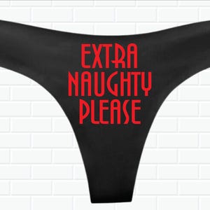Extra Naughty Please Thong Panty - Custom Thong Panties - Sexy Panties - Couple gifts - Anniversary gift - Custom Text Panties - Funny Thong