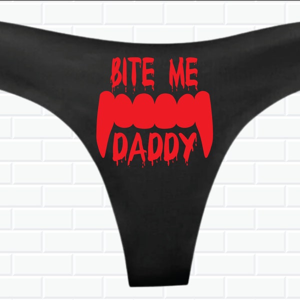 Bite Me Daddy Thong Panty - Custom Thong Panties - Sexy Panties - Halloween Panties - Halloween - Custom Text Panties - Funny Thong - Fangs