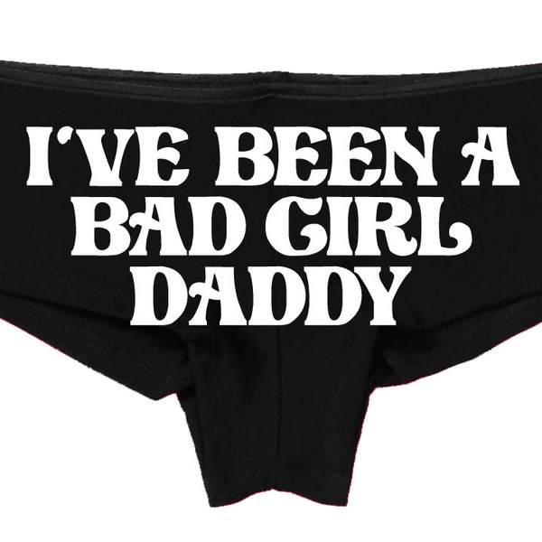 Ive Been A Bad Girl Daddy Boy Short - Custom Boy Short - Sexy Panties - Funny Panties - Custom Text Panties Funny Thong -Boy Shorts Lingerie