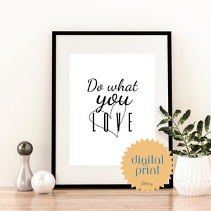 Quote Printable Wall Art-Do what you love/ Wall Decor/Poster Quote/Digital Download/Home Decor/Digital Prints/Prints