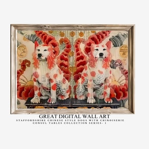 Art Print Staffordshire Dogs with Chinoiserie consul tables Ginger Jar with a background of Chinoiserie designs. Digital Wall Art Set China1