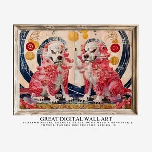 Art Print Staffordshire Dogs with Chinoiserie consul tables Ginger Jar with a background of Chinoiserie designs. Digital Wall Art Set China3