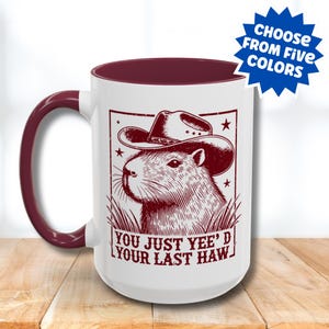 Funny Capybara Mug, Yee&#39;d Your Last Haw Colorful Coffee Cup for Capybara Lover, Cowboy Capybara Gift, Unhinged Mug, Capybara Home Decor