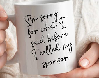 Nykterhetsgåva Förlåt för vad jag sa innan jag ringde min sponsor Gåva Mugg AA NA Missbruksåterhämtning Kaffekopp Nykterhetsjubileumsminnesgåva