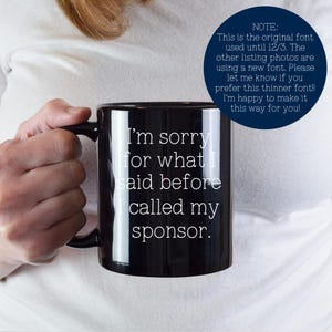Nykterhetsgåva Förlåt för vad jag sa innan jag ringde min sponsor Gåva Mugg AA NA Missbruksåterhämtning Kaffekopp Nykterhetsjubileumsminnesgåva bild 13