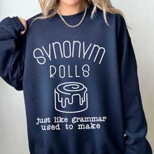 Synonym Rolls Just Like Grammar Used to Make Sweatshirt, Funny Grammar Shirt for Kids, Synonym Rolls Shirt, Grammar Shirt, Funny Sweatshirt