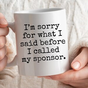 Nykterhetsgåva Förlåt för vad jag sa innan jag ringde min sponsor Gåva Mugg AA NA Missbruksåterhämtning Kaffekopp Nykterhetsjubileumsminnesgåva bild 12
