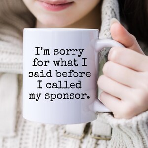 Nykterhetsgåva Förlåt för vad jag sa innan jag ringde min sponsor Gåva Mugg AA NA Missbruksåterhämtning Kaffekopp Nykterhetsjubileumsminnesgåva bild 3