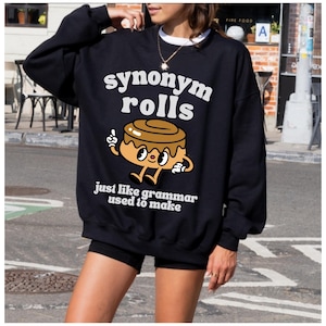 Synonym Rolls Just Like Grammar Used to Make Sweatshirt, Funny Grammar Shirt for Kids, Synonym Rolls Shirt, Grammar Shirt, Funny Sweatshirt