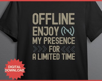 Sin conexión, disfruta de mi presencia por tiempo limitado SVG PNG Descarga digital / divertido jugador SVG png / jugador SVG png / Archivo de corte Cricut /