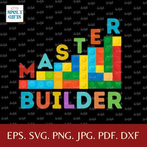 May include: A colorful graphic with the words "MASTER BUILDER" in large, blocky letters, designed to resemble toy building blocks. The image includes the file formats: EPS, SVG, PNG, JPG, PDF, and DXF.
