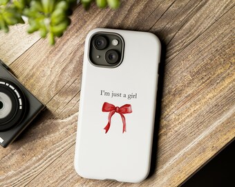 I'm just a girl phone case