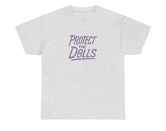 Protect The Dolls T-Shirt, Gender Equality, Trans Pride