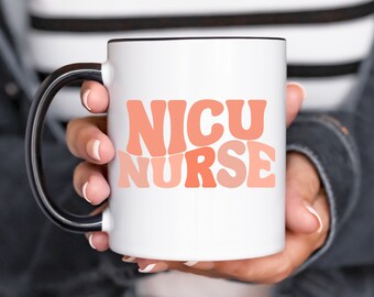 NICU Nurse Mug, Nicu Nurse Gift, Gift for Nurse, Nurse Appreciation, Christmas Gift
