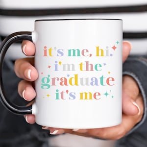 Graduation Gift, It's Me Hi I'm the Graduate It's Me, Grad Coffee Mug, College Grad, High School, Grad Gift, Congratulations Gift Swift Eras