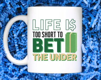 Sports Betting Mug, Bet the Under, Fathers Day Gift, Gifts for Dad, Bonus Dad, Best Friend, Husband, Bet Christmas Birthday, Football Season