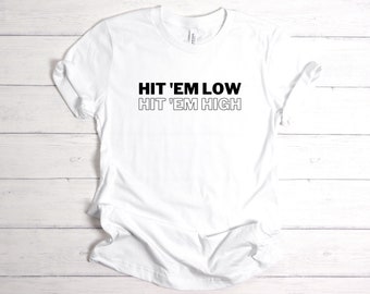 Hit 'Em Low, Hit 'Em High Men's/Unisex T-Shirt; Philadelphia Shirt; Philly Sports, Phil Eagle Shirt, Football Shirt, Eagles Fight Song