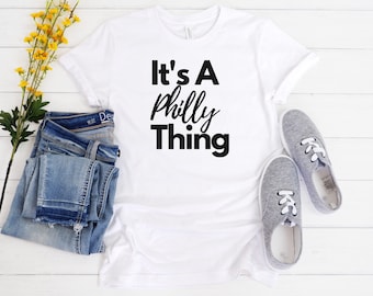 It's A Philly Thing Women's T-Shirt; Philly Sports Shirt, Philadelphia Fan Shirt, Phillies, Eagles, Flyers, Sixers, Philly Thing Shirt