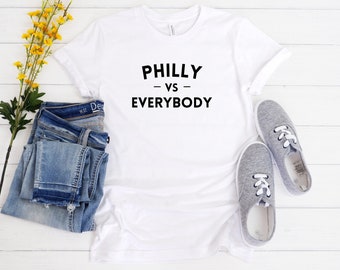 Philly vs. Everybody Women's T-Shirt; Philly Sports Shirt, Philadelphia Fan Shirt, Phillies, Eagles, Flyers, Sixers, Philly Thing Shirt