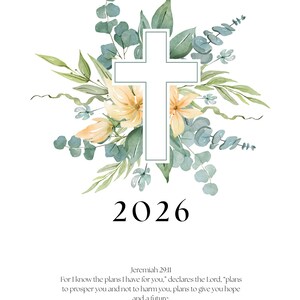 May include: A white cross design with a floral arrangement of yellow flowers and green leaves. The number 2026 is below the cross. The text "Jeremiah 29:11" and a Bible verse are at the bottom.