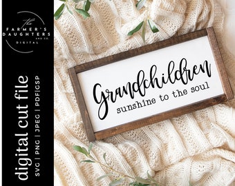 Grandchildren-sunshine to the soul SVG, Grandparents SVG, svg files for cricut, cut files for silhouette, screen print, pdf, jpeg, IKONART