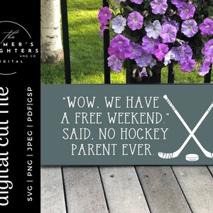 Wow, ein kostenloses Wochenende, sagte kein Hockey-Elternteil jemals SVG, lustiges Hockey-SVG, Hockey-Familie, Hockey-Tshirt, Eishockey-Liebhaber SVG
