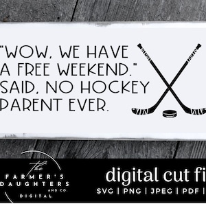 Vaya, un fin de semana gratis, dijo que ningún padre de hockey nunca SVG, hockey divertido SVG, familia de hockey, camiseta de hockey, amante del hockey sobre hielo SVG